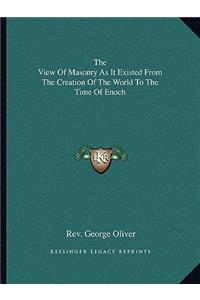 View of Masonry as It Existed from the Creation of the World to the Time of Enoch