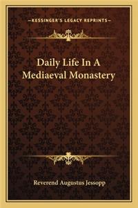 Daily Life In A Mediaeval Monastery