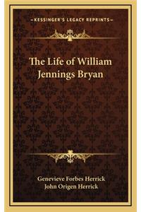 The Life of William Jennings Bryan