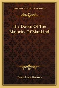 The Doom Of The Majority Of Mankind
