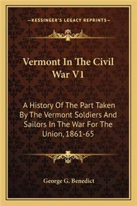 Vermont in the Civil War V1