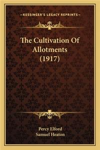 The Cultivation Of Allotments (1917)