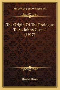 The Origin Of The Prologue To St. John's Gospel (1917)