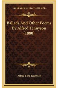 Ballads and Other Poems by Alfred Tennyson (1880)