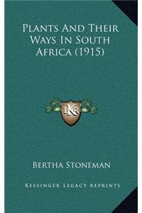 Plants And Their Ways In South Africa (1915)