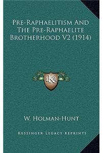 Pre-Raphaelitism and the Pre-Raphaelite Brotherhood V2 (1914)