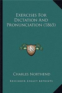 Exercises for Dictation and Pronunciation (1865)