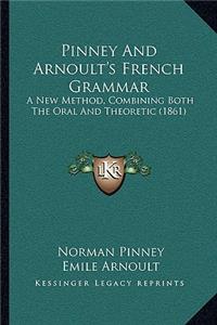 Pinney And Arnoult's French Grammar