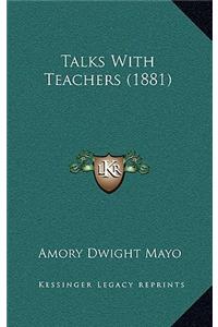 Talks with Teachers (1881)