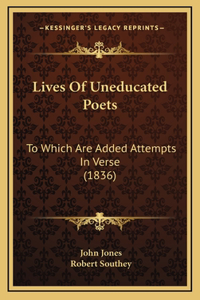 Lives of Uneducated Poets