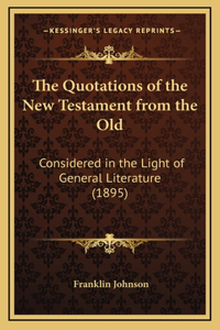 The Quotations of the New Testament from the Old