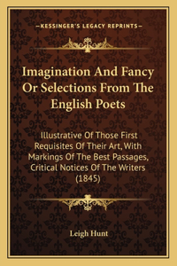 Imagination And Fancy Or Selections From The English Poets