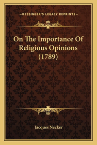 On The Importance Of Religious Opinions (1789)