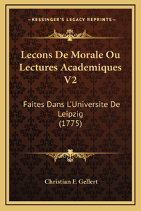 Lecons De Morale Ou Lectures Academiques V2: Faites Dans L'Universite De Leipzig (1775)