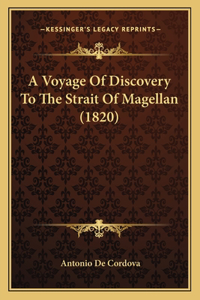 A Voyage Of Discovery To The Strait Of Magellan (1820)