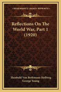 Reflections On The World War, Part 1 (1920)