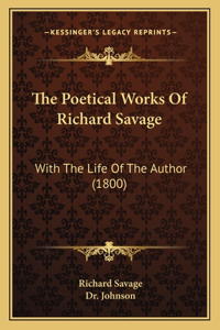 Poetical Works Of Richard Savage