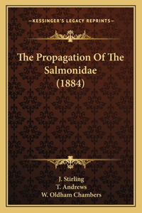 The Propagation Of The Salmonidae (1884)
