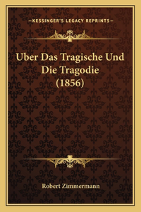 Uber Das Tragische Und Die Tragodie (1856)