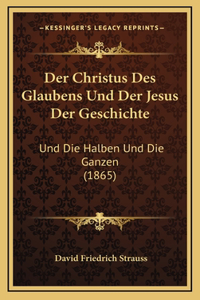 Der Christus Des Glaubens Und Der Jesus Der Geschichte