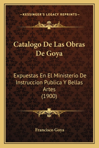 Catalogo de Las Obras de Goya
