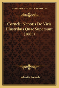 Cornelii Nepotis de Viris Illustribus Quae Supersunt (1885)