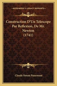 Construction D'Un Telescope Par Reflexion, De Mr. Newton (1741)