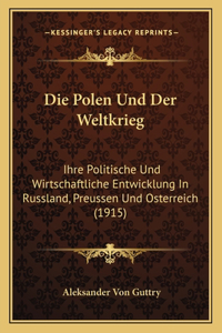 Die Polen Und Der Weltkrieg