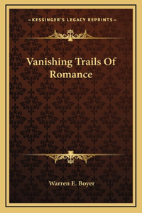 Vanishing Trails Of Romance