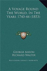 Voyage Round The World, In The Years 1740-44 (1853)