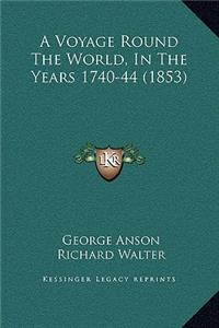 Voyage Round The World, In The Years 1740-44 (1853)