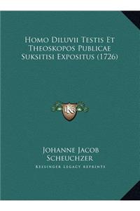 Homo Diluvii Testis Et Theoskopos Publicae Suksitisi Expositus (1726)