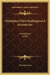 Christophori Clavii Bambergensis E Societate Iesv