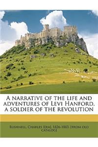 A Narrative of the Life and Adventures of Levi Hanford, a Soldier of the Revolution