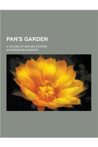 Pan's Garden; A Volume of Nature Stories