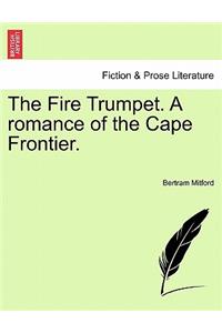 The Fire Trumpet. a Romance of the Cape Frontier.