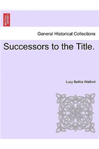 Successors to the Title.
