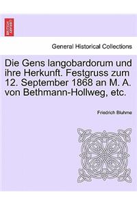 Gens Langobardorum Und Ihre Herkunft. Festgruss Zum 12. September 1868 an M. A. Von Bethmann-Hollweg, Etc.