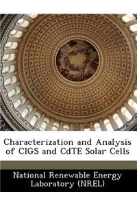 Characterization and Analysis of Cigs and Cdte Solar Cells