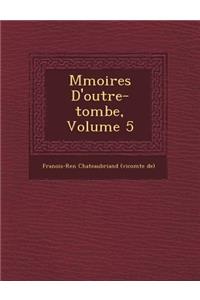 M�moires D'outre-tombe, Volume 5