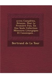 Oeuvres Completes, Reunies, Pour Le Premiere Fois, En Une Seule Collection