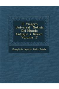 El Viagero Universal � Noticia Del Mundo Antiguo Y Nuevo, Volume 17