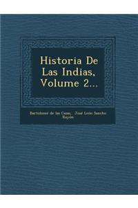 Historia De Las Indias, Volume 2...