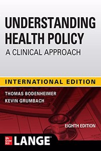 Understanding Health Policy: A Clinical Approach, 8th Edition