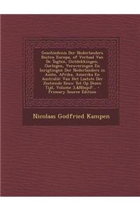 Geschiedenis Der Nederlanders Buiten Europa, of Verhaal Van de Togten, Ontdekkingen, Oorlogen, Veroveringen En Inrigtingen Der Nederlanders in Azien,