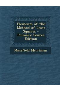 Elements of the Method of Least Squares