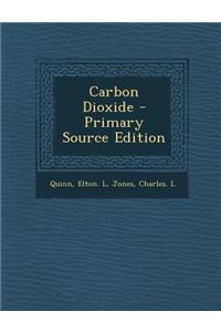 Carbon Dioxide - Primary Source Edition