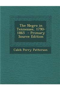 The Negro in Tennessee, 1790-1865