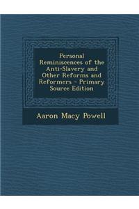 Personal Reminiscences of the Anti-Slavery and Other Reforms and Reformers
