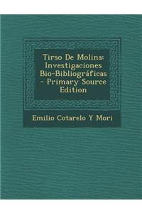 Tirso de Molina: Investigaciones Bio-Bibliograficas